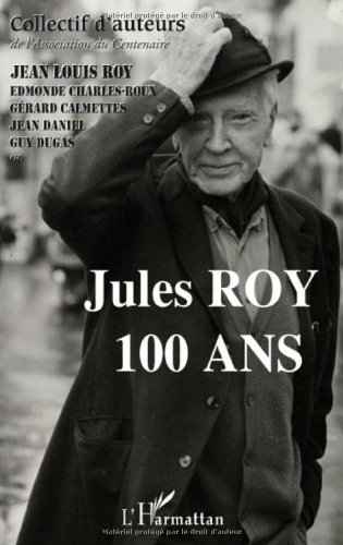 Jules Roy : 100 ans