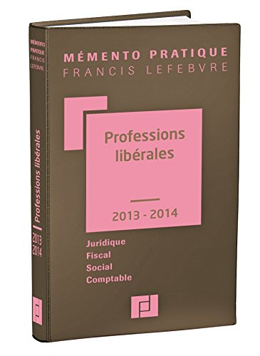 Professions libérales 2013-2014 : juridique, fiscal, social, comptable