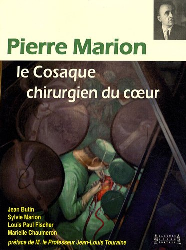 Pierre Marion : le cosaque chirurgien du coeur