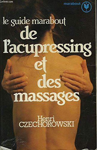 Le Guide pratique d'acupressing et des massages