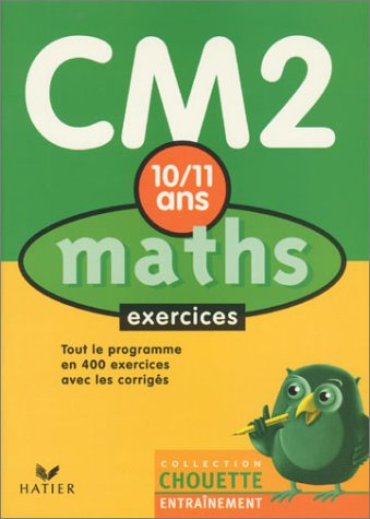 chouette entraînement : maths, du cm2 à la 6e - 10-11 ans (, corrigés)