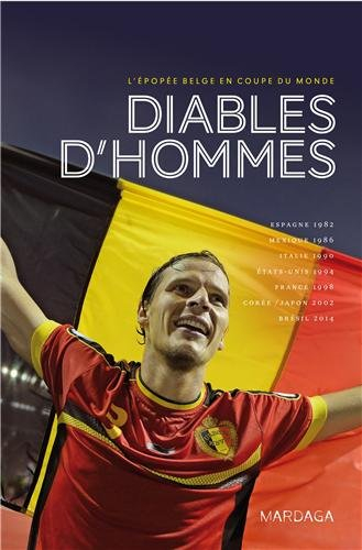 Diables d'hommes : l'épopée belge en Coupe du monde