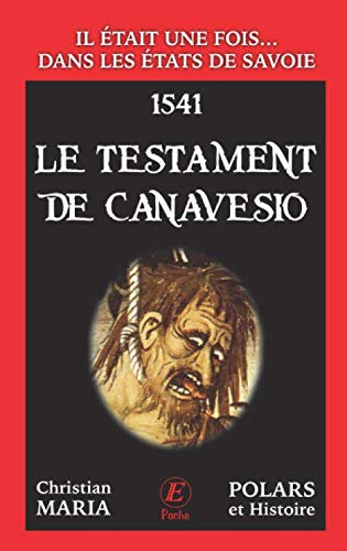 Il était une fois... dans les Etats de Savoie. Le testament de Canavesio : 1541