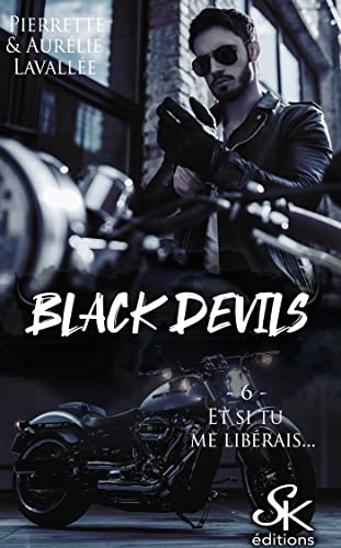 Black Devils 6 : Et si tu me libérais ?