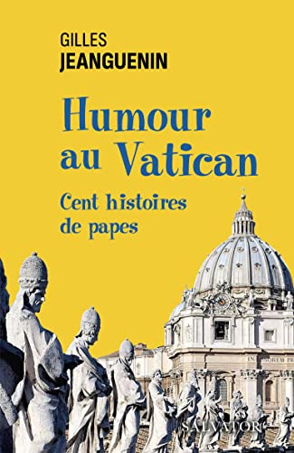 Humour au Vatican : cent histoires de papes
