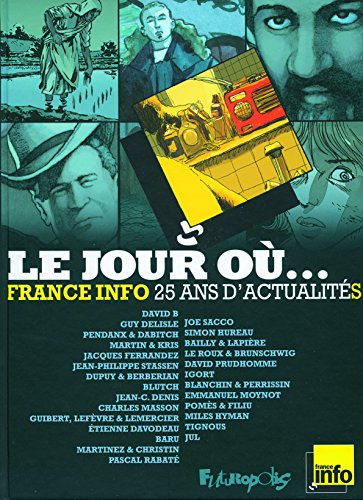 Le jour où... : 1987-2012 : France-Info, 25 ans d'actualités