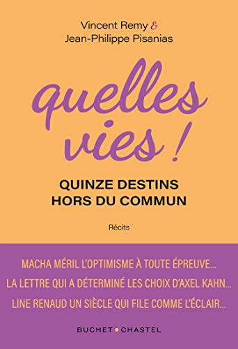 Quelles vies ! : quinze destins hors du commun : récits