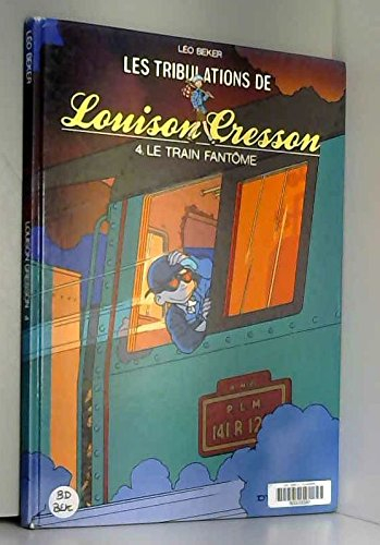 Louison Cresson. Vol. 4. Le Train fantôme