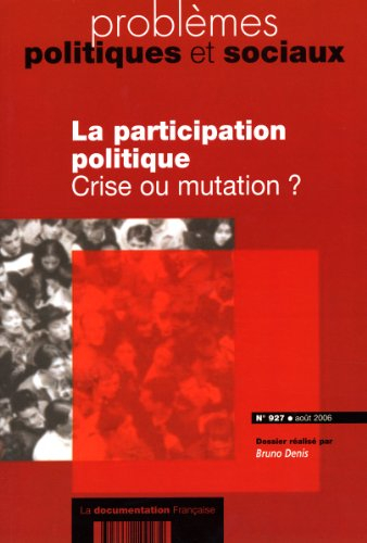 la participation politique. crise ou mutation? (n.927 août 2006)