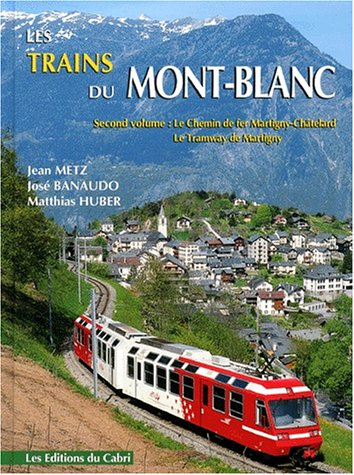 Les trains du Mont-Blanc. Vol. 2