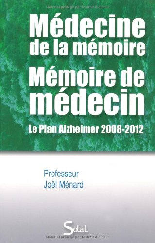 Médecine de la mémoire, mémoire de médecin : le plan Alzheimer 2008-2012