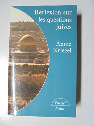 Réflexions sur les questions juives