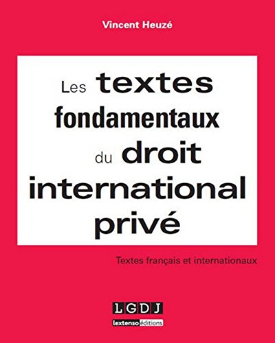 Les textes fondamentaux du droit international privé : textes français et internationaux
