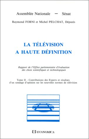 La Télévision à haute définition : rapport. Vol. 2. Contributions des experts et résultats d'un sond