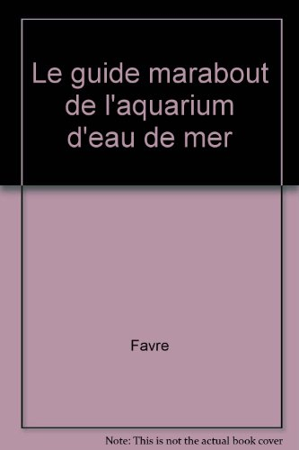 Le Guide Marabout de l'aquarium d'eau de mer