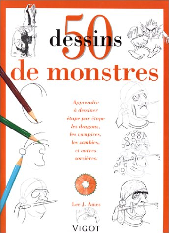 50 dessins de monstres : apprendre à dessiner étape par étape les dragons; les vampires, les zombies