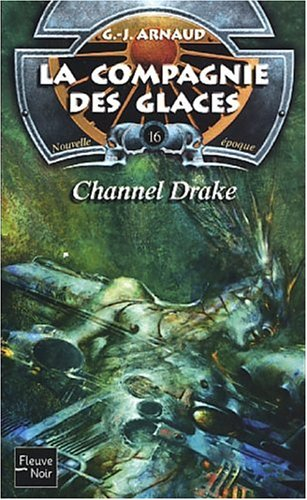 La compagnie des glaces : nouvelle époque. Vol. 16. Channel Drake