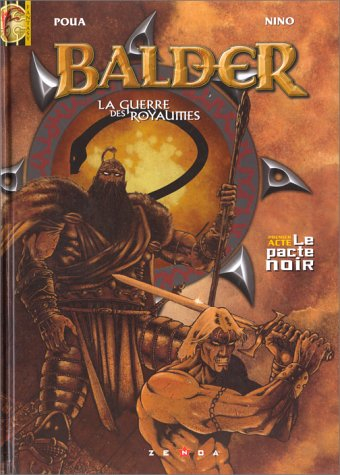 Balder : la guerre des royaumes. Vol. 1. Le pacte noir