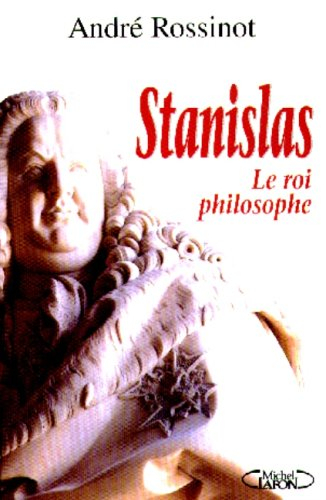 stanislas : le roi philosophe