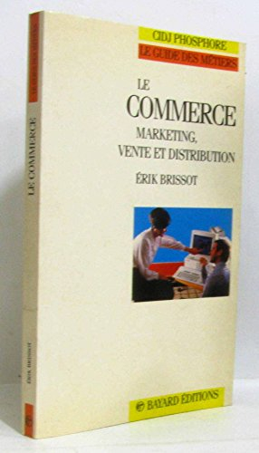 Le Commerce : marketing, vente et distribution