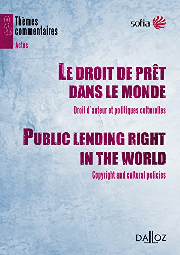 Le droit de prêt dans le monde : droit d'auteur et politiques culturelles. Public lending right in t