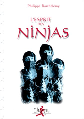 Nin-Jutsu, l'esprit des ninja