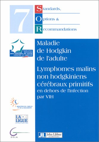 Standards, options et recommandations. Vol. 7. Maladie de Hodgkin de l'adulte : lymphomes malins non