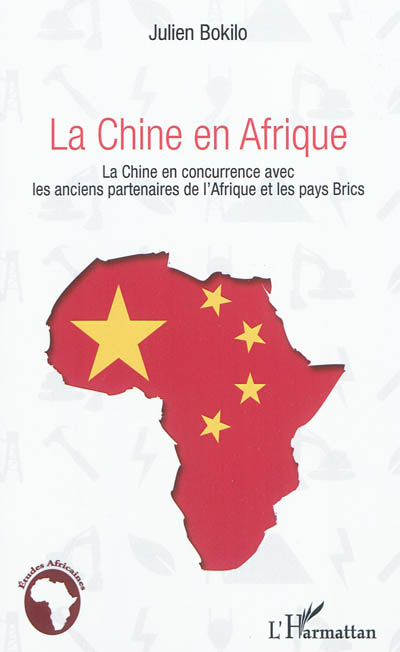 La Chine en Afrique : la Chine en concurrence avec les anciens partenaires de l'Afrique et les pays 