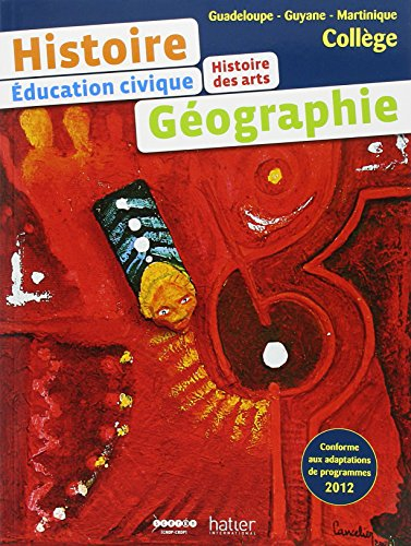 HISTOIRE GEOGRAPHIE COLLEGE Guadeloupe - Guyane - Martinique ELEVE: Education civique Histoire des a