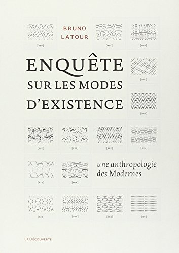 Enquête sur les modes d'existence : une anthropologie des modernes