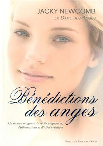 Bénédictions des anges : un recueil magique de récits angéliques, d'affirmations et d'idées créative
