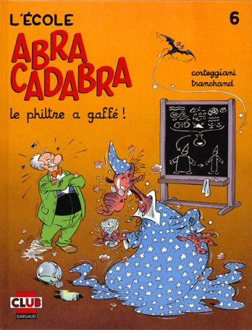 L'école Abracadabra. Vol. 6. Le filtre a gaffé