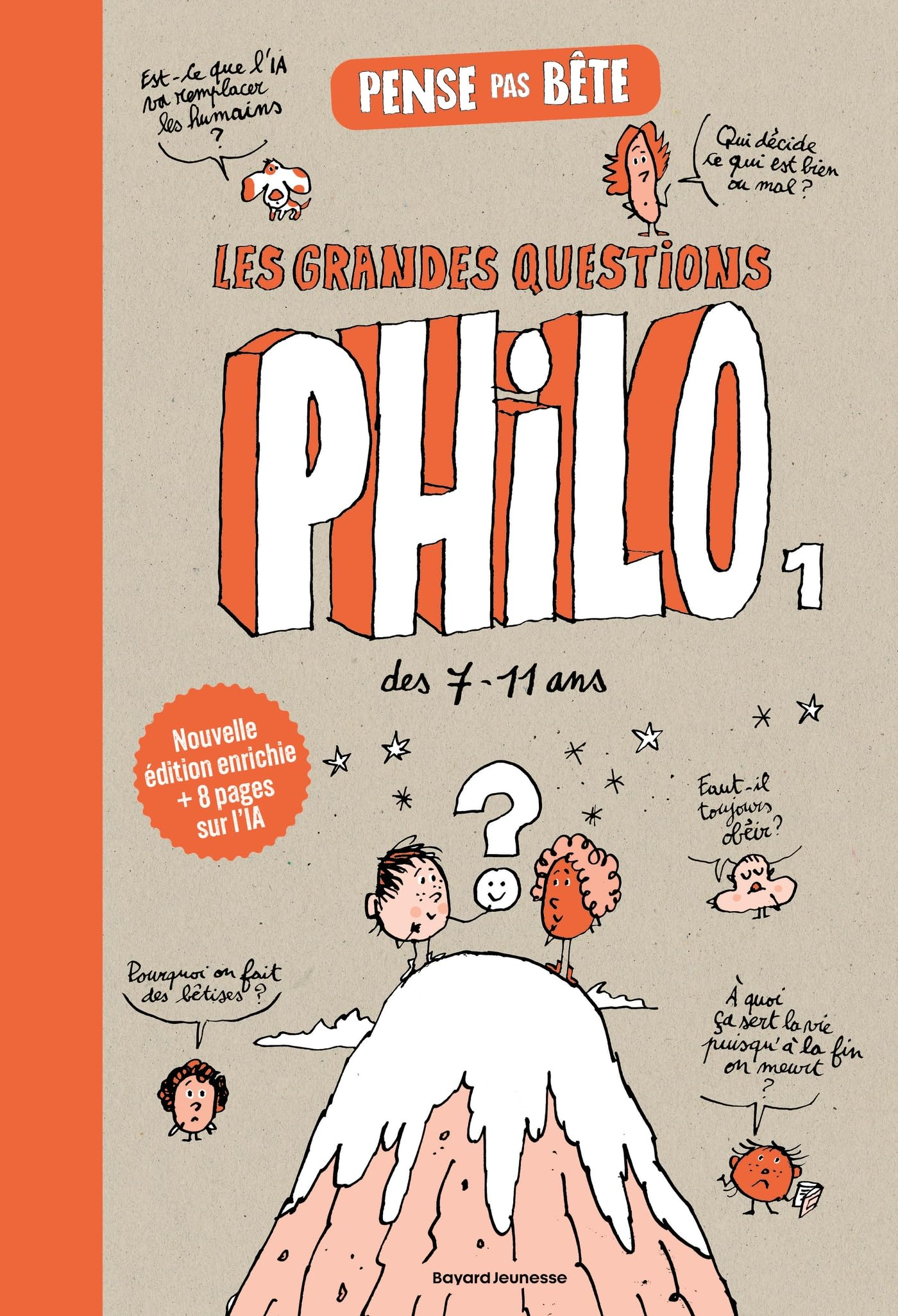 Pense pas bête : les grandes questions philo des 7-11 ans. Vol. 1