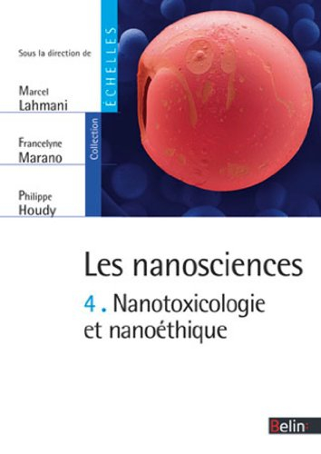 Les nanosciences. Vol. 4. Nanotoxicologie et nanoéthique