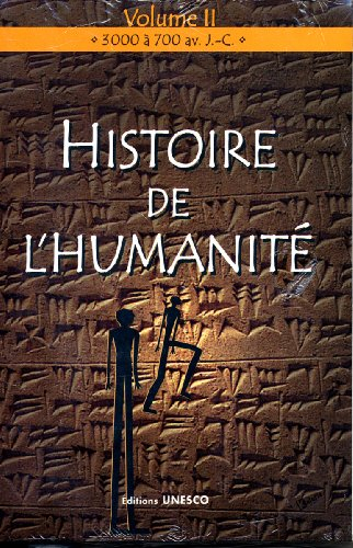 Histoire de l'humanité. Vol. 2. 3000 à 700 av. J.-C