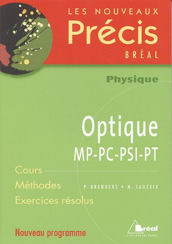 Optique MP-PC-PSI-PT : physique : cours, méthodes, exercices résolus