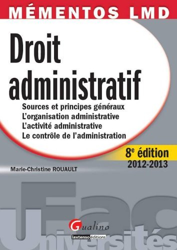 Droit administratif : sources et principes généraux, l'organisation administrative, l'activité admin