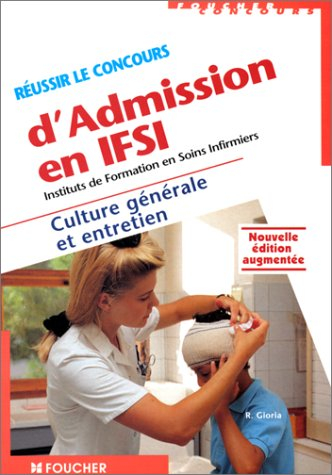 Réussir le concours d'admission en IFSI : Culture générale et entretien, édition augmentée