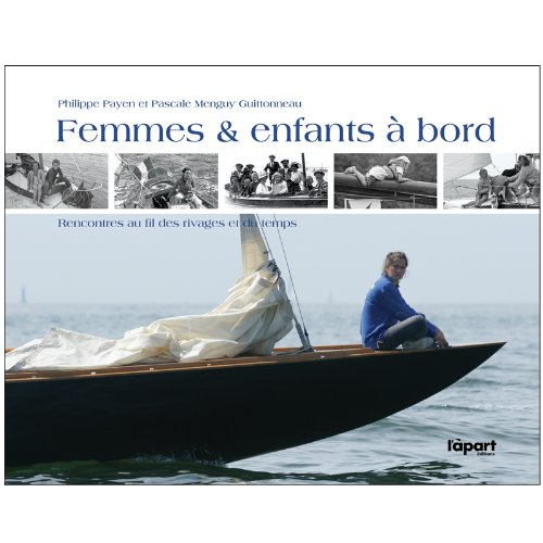 Femmes & enfants à bord : rencontres au fil des rivages et du temps