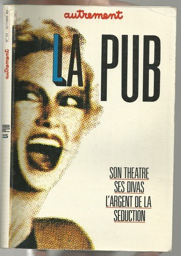 la pub. son théâtre, ses divas, l'argent de la séduction. 1983. revue. 233 pages. (périodiques, peri