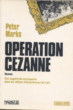 opération cézanne une magistrale escroquerie dans le monde de l'art