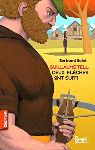 Guillaume Tell : deux flèches ont suffi