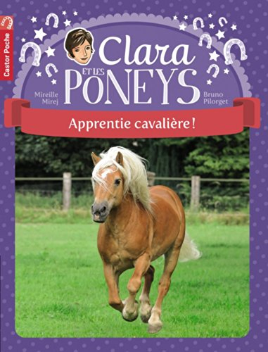 Clara et les poneys. Vol. 1. Apprentie cavalière !
