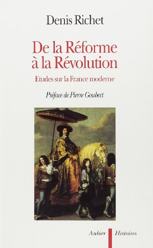 De la Réforme à la Révolution : études sur la France moderne
