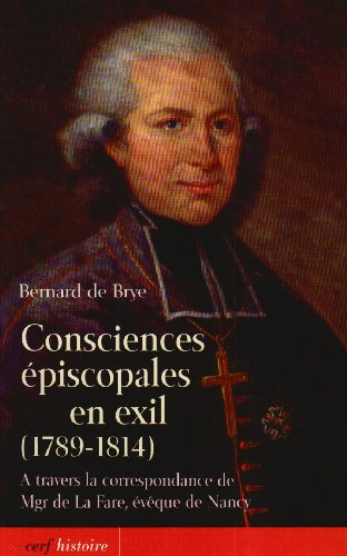 Consciences épiscopales en exil (1789-1814) : à travers la correspondance de Mgr de La Fare, évêque 