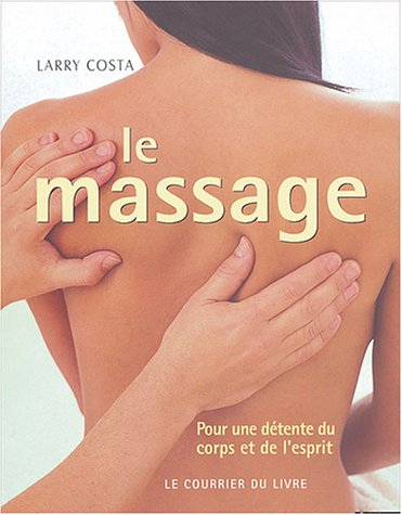 Le massage : une détente du corps et de l'esprit