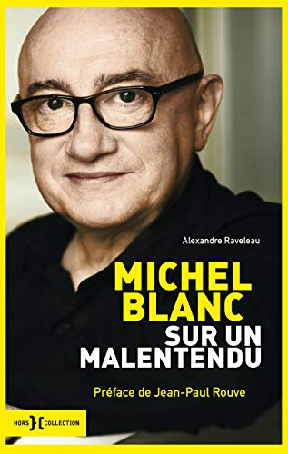 Sur un malentendu : entretiens avec Michel Blanc