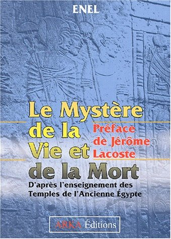 Le mystère de la vie et de la mort : d'après l'enseignement des temples de l'ancienne Egypte