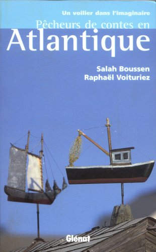 Pêcheurs de contes en Atlantique : un voilier dans l'imaginaire
