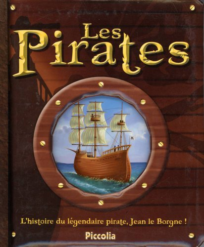 Les pirates : l'histoire du légendaire pirate, Jean le Borgne !
